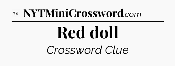 Red doll - WSJ Crossword