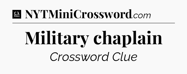 Military chaplain - LA Times Crossword