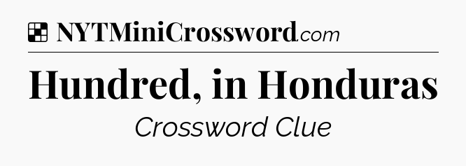 Solution: Hundred, in Honduras - NYT Crossword