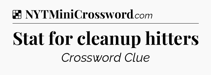 Solution: Stat for cleanup hitters - NYT Crossword