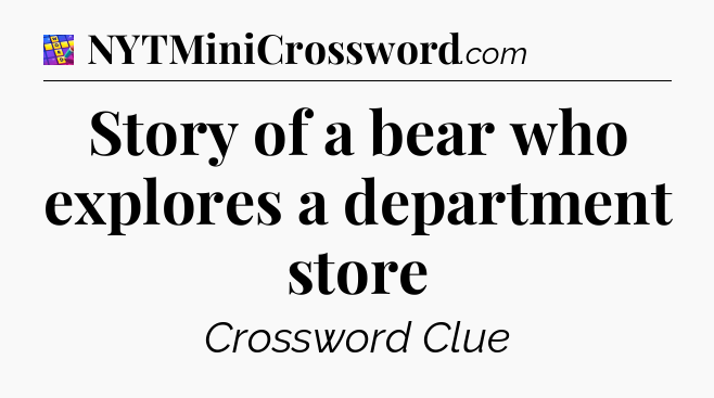 Story of a bear who explores a department store Codycross
