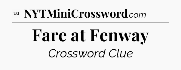 Fare at Fenway - WSJ Crossword