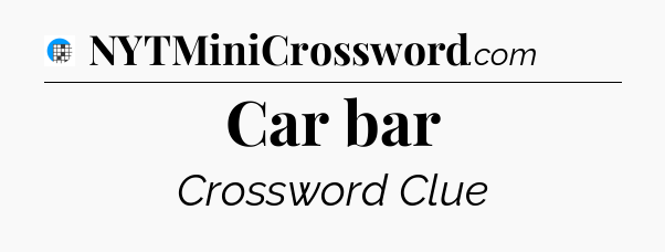 Car bar Crossword Clue