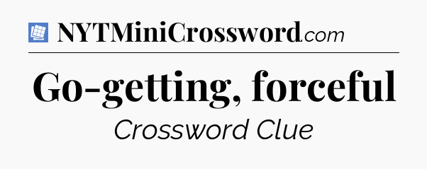 Go-getting, forceful Puzzle Page Crossword Clue