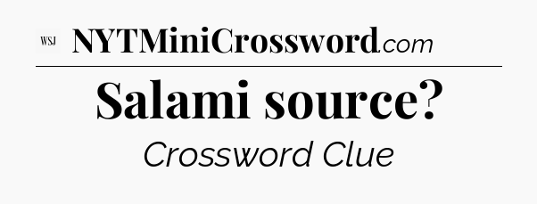 Salami source - WSJ Crossword