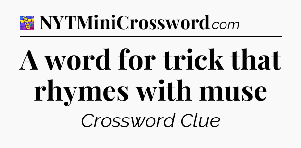 A word for trick that rhymes with muse Codycross