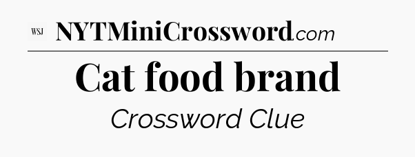 Cat food brand - WSJ Crossword