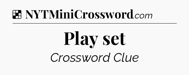 Solution: Play set - NYT Crossword