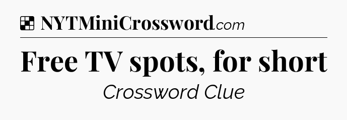 Solution: Free TV spots, for short - NYT Crossword