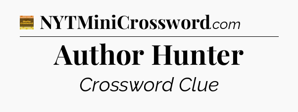 Author Hunter crossword clue Eugene Sheffer