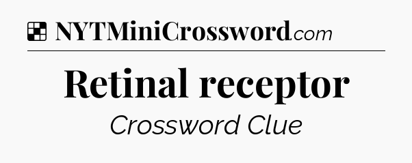 Solution: Retinal receptor - NYT Crossword