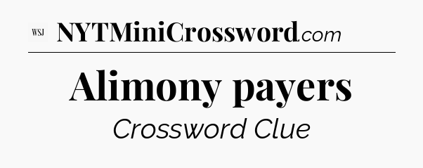 Alimony payers - WSJ Crossword