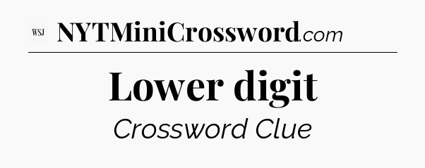 Lower digit - WSJ Crossword