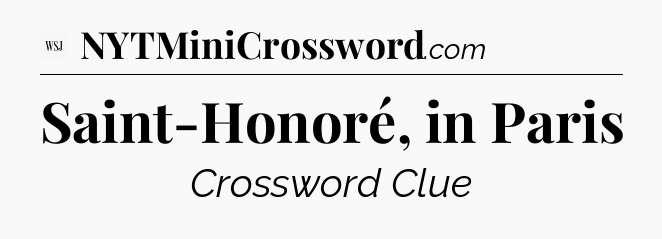 Saint-Honoré, in Paris - WSJ Crossword