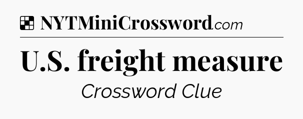 Solution: U.S. freight measure - NYT Crossword