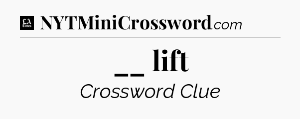 __ lift - LA Times Crossword