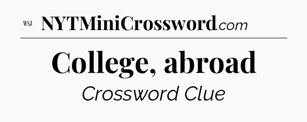 College, abroad - WSJ Crossword