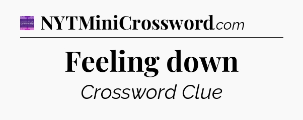 Feeling down - Thomas Joseph Crossword