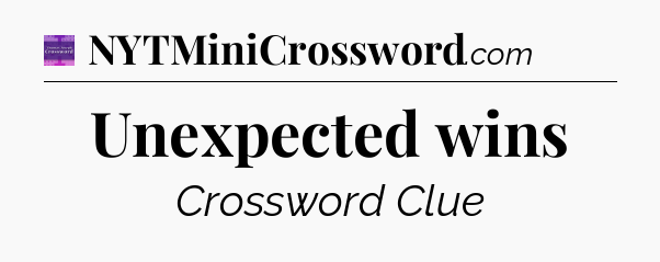 Unexpected wins - Thomas Joseph Crossword