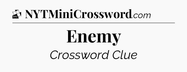 Enemy - Daily Themed Classic Crossword