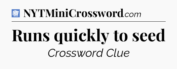 Runs quickly to seed Puzzle Page Crossword Clue