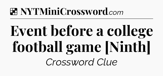 Solution: Event before a college football game [Ninth] - NYT Crossword