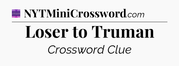Loser to Truman - Thomas Joseph Crossword