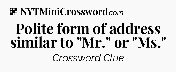 Solution: Polite form of address similar to 