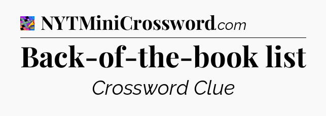 Back-of-the-book list Crossword Clue