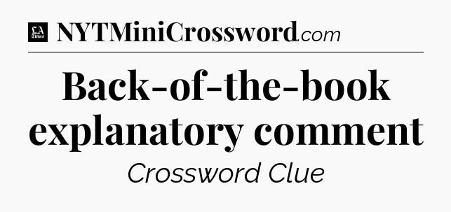 Back-of-the-book explanatory comment - LA Times Crossword