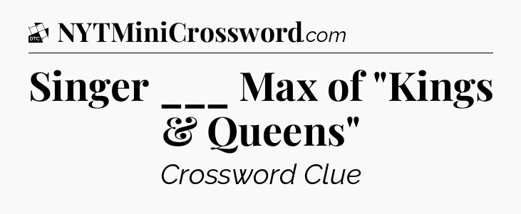 Singer ___ Max of 