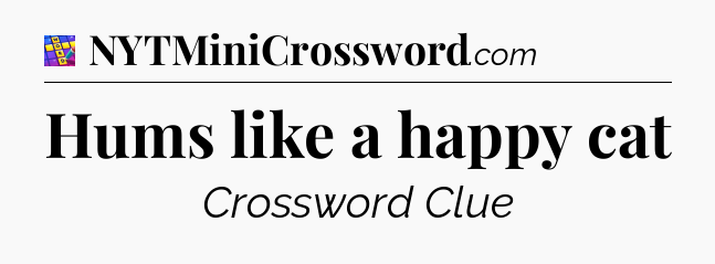 Hums like a happy cat Codycross