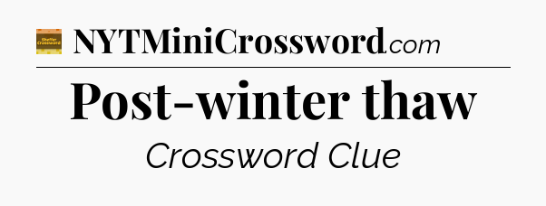 Post-winter thaw - Eugene Sheffer Crossword