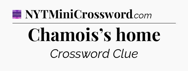 Chamois’s home - Thomas Joseph Crossword