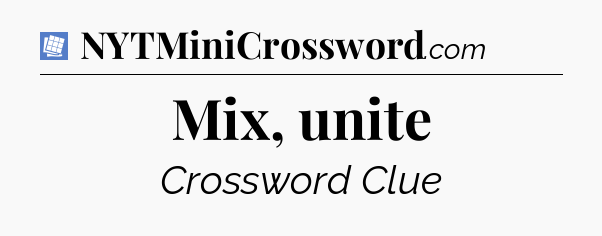 Mix, unite Puzzle Page Crossword Clue
