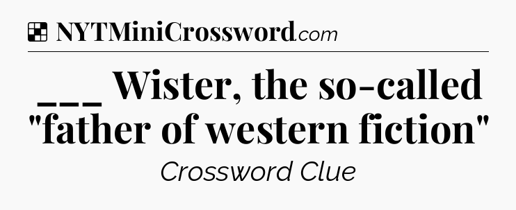 Solution: ___ Wister, the so-called 