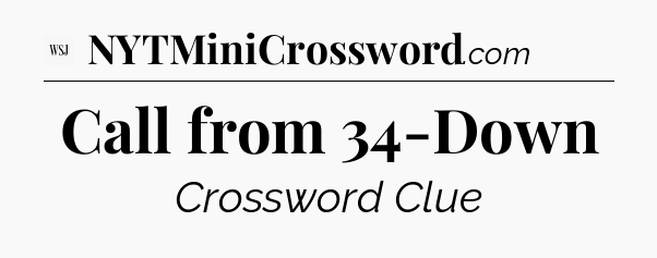 Call from 34-Down - WSJ Crossword
