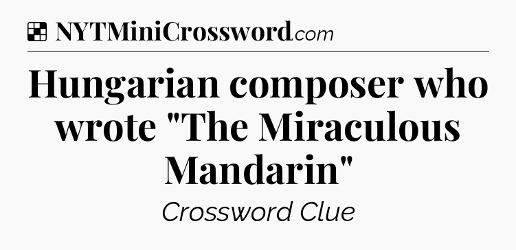 Solution: Hungarian composer who wrote 