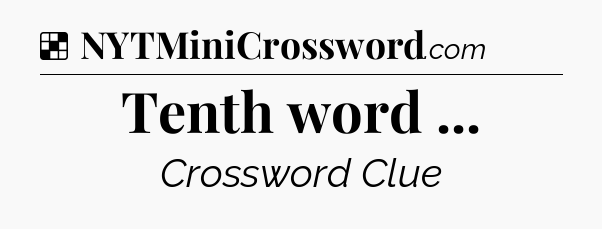 Solution: Tenth word  - NYT Crossword