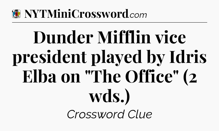 Dunder Mifflin vice president played by Idris Elba on 