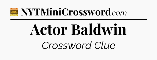 Actor Baldwin - Eugene Sheffer Crossword