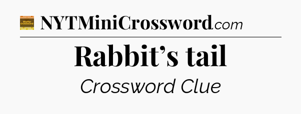 Rabbit’s tail - Eugene Sheffer Crossword