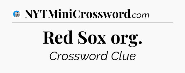 Red Sox org Crossword Clue