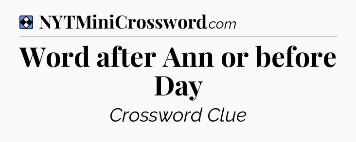 Solution: Word after Ann or before Day - NYT Mini Crossword