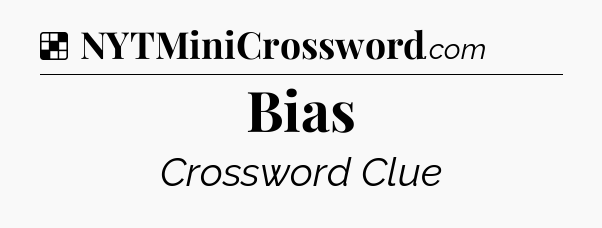 Bias NYT Crossword