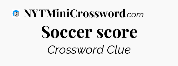 Soccer score Crossword Clue