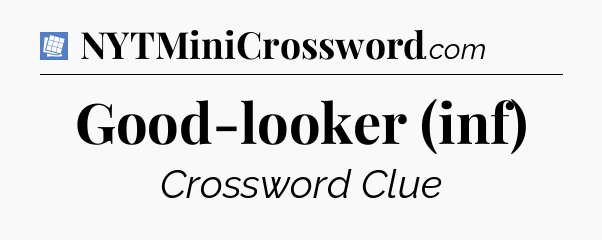 Good-looker (inf) Puzzle Page Crossword Clue