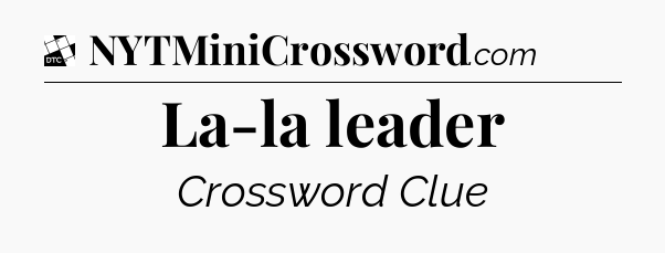 La-la leader - Daily Themed Classic Crossword
