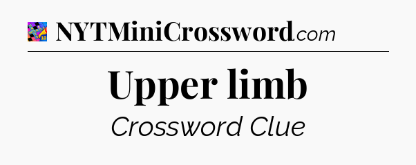 Upper limb Crossword Clue