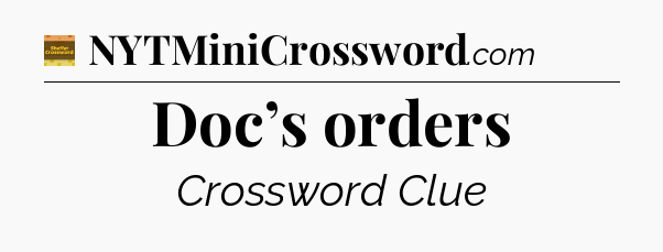 Doc’s orders - Eugene Sheffer Crossword